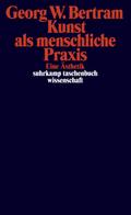 Kunst als menschliche Praxis