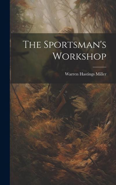 The Sportsman’s Workshop