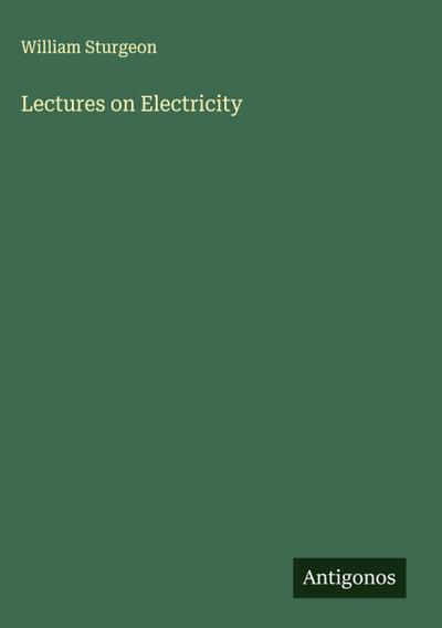 Lectures on Electricity