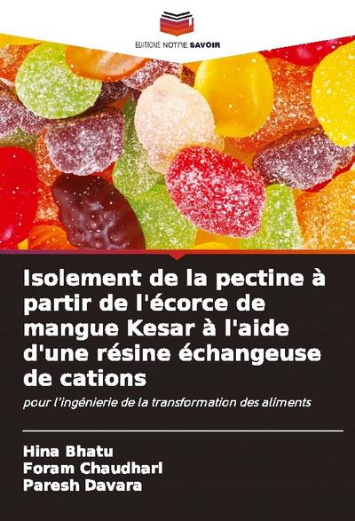 Isolement de la pectine à partir de l’écorce de mangue Kesar à l’aide d’une résine échangeuse de cations