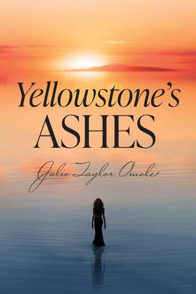 Yellowstone’s Ashes