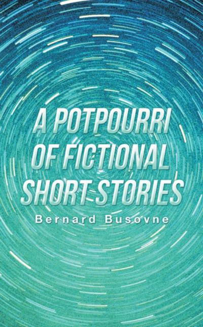 A Potpourri of Fictional Short Stories