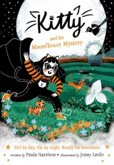 Kitty and the Moonflower Mystery: The purrrfect series for newly confident readers, from bestselling author Paula Harrison and Waterstones Children’s Book Prize winner Jenny Løvlie!