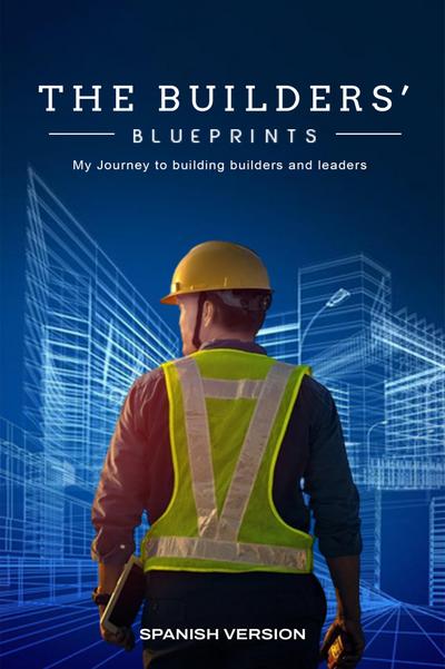 The Builder’s Blueprints (Spanish Edition)