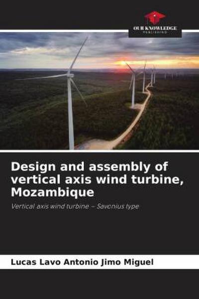Design and assembly of vertical axis wind turbine, Mozambique