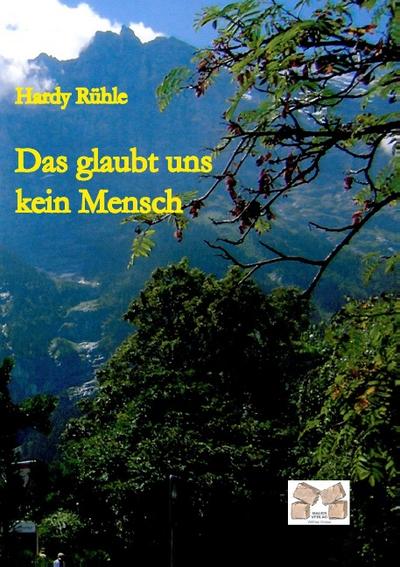 Das glaubt uns kein Mensch