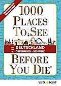 1000 Places To See Before You Die - Deutschland, Österreich, Schweiz