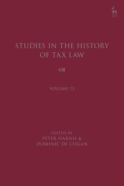 Studies in the History of Tax Law, Volume 12