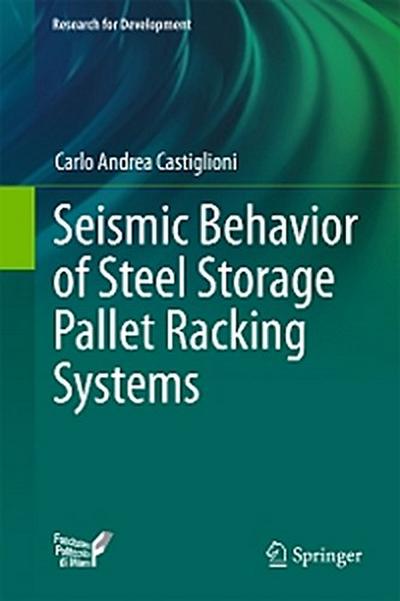 Seismic Behavior of Steel Storage Pallet Racking Systems