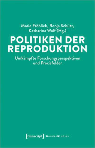 Politiken der Reproduktion