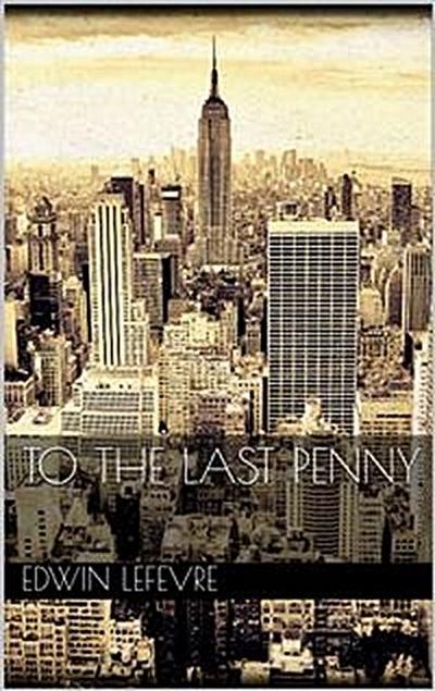 To the Last Penny