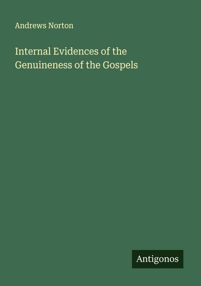 Internal Evidences of the Genuineness of the Gospels