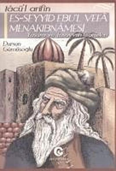 Tacül Arifin Es-Seyyid Ebul Vefa Menakib-Namesi ve Tasavvufi Görüsleri