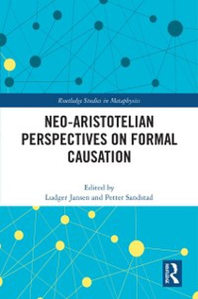 Neo-Aristotelian Perspectives on Formal Causation