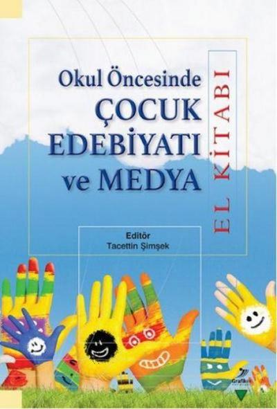 Okul Öncesinde Cocuk Edebiyati ve Medya - El Kitabi