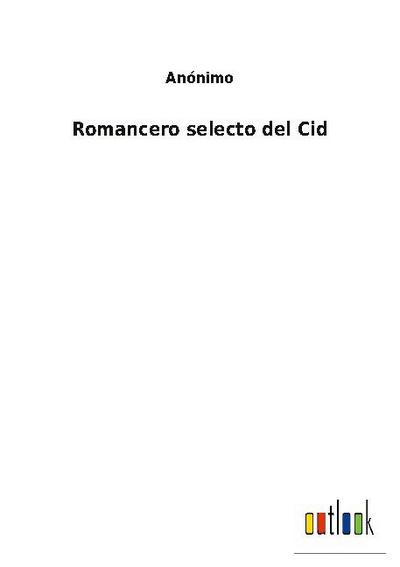 Romancero selecto del Cid