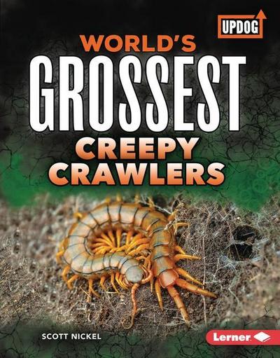 World’s Grossest Creepy Crawlers