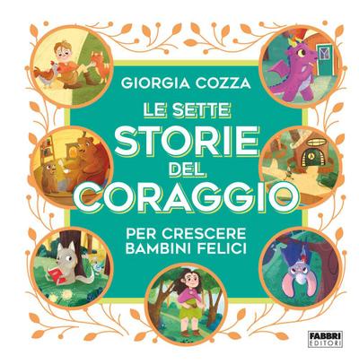 Le sette storie del coraggio per crescere bambini felici
