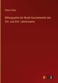 Bibliographie der Musik-Sammelwerke des XVI. und X