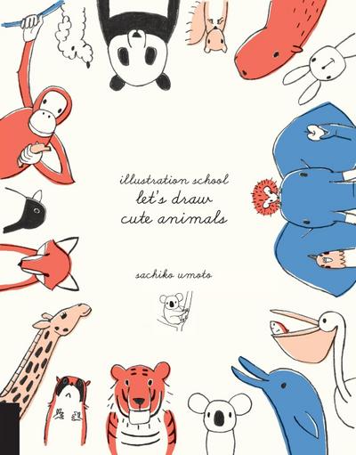 Let’s Draw Cute Animals (Illustration School)