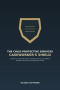 The Child Protective Services Caseworker’s Shield