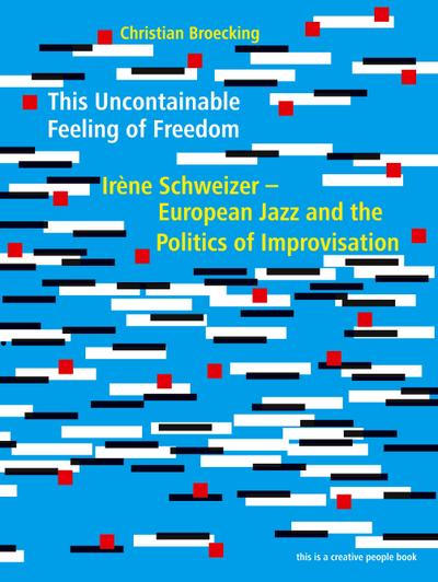 Broecking, C: This Uncontainable Feeling of Freedom