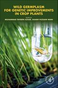 Wild Germplasm for Genetic Improvement in Crop Plants