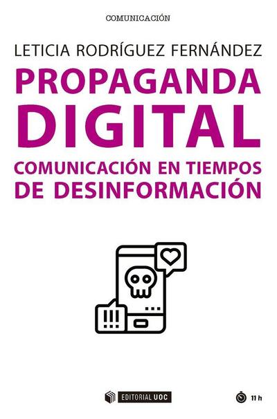 Propaganda digital : comunicación en tiempos de desinformación