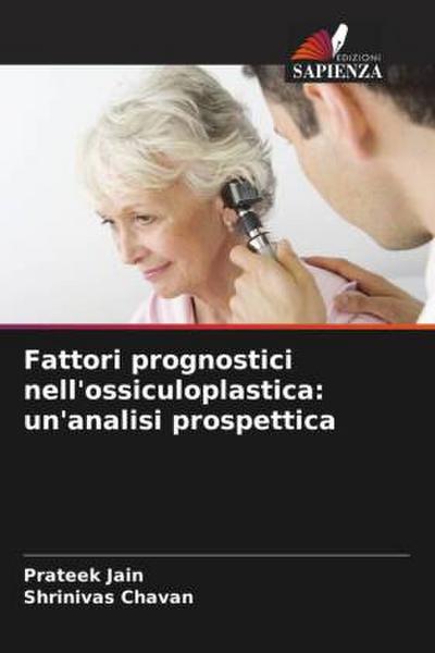 Fattori prognostici nell’ossiculoplastica: un’analisi prospettica