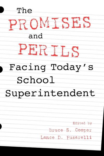Promises and Perils Facing Today’s School Superintendent