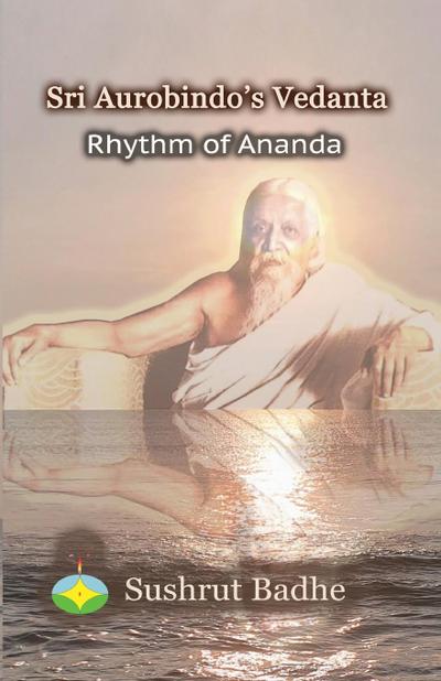 Sri Aurobindo’s Vedanta