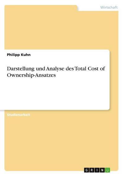 Darstellung und Analyse des Total Cost of Ownership-Ansatzes