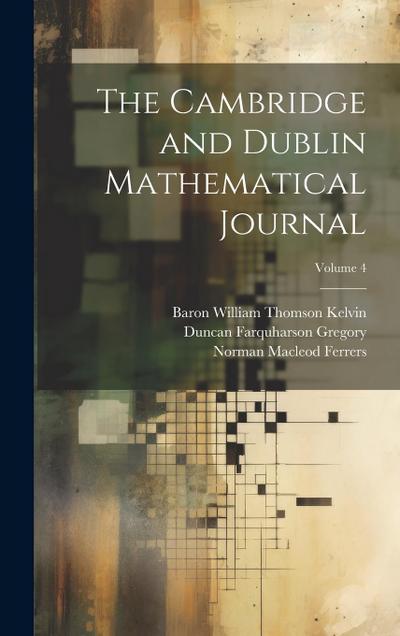 The Cambridge and Dublin Mathematical Journal; Volume 4