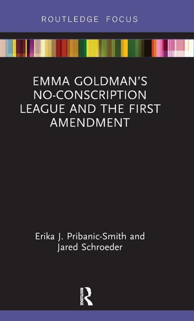Emma Goldman’s No-Conscription League and the First Amendment