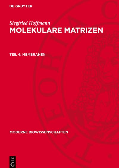 Siegfried Hoffmann: Molekulare Matrizen Membranen