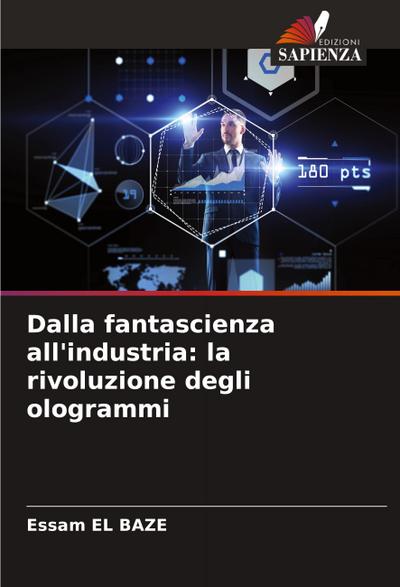 Dalla fantascienza all’industria: la rivoluzione degli ologrammi