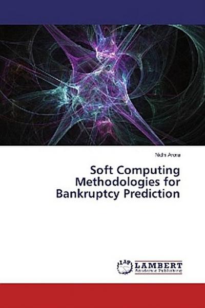 Soft Computing Methodologies for Bankruptcy Prediction