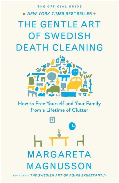 The Gentle Art of Swedish Death Cleaning