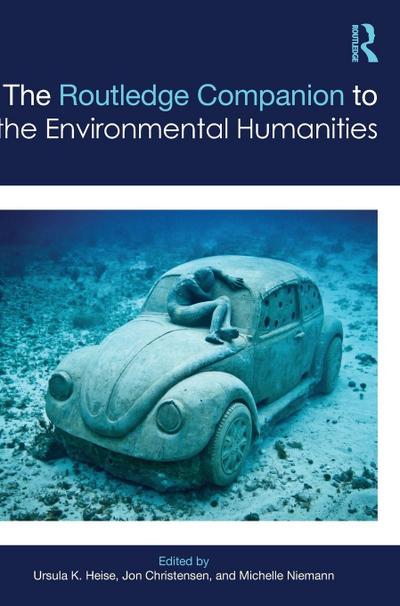 The Routledge Companion to the Environmental Humanities