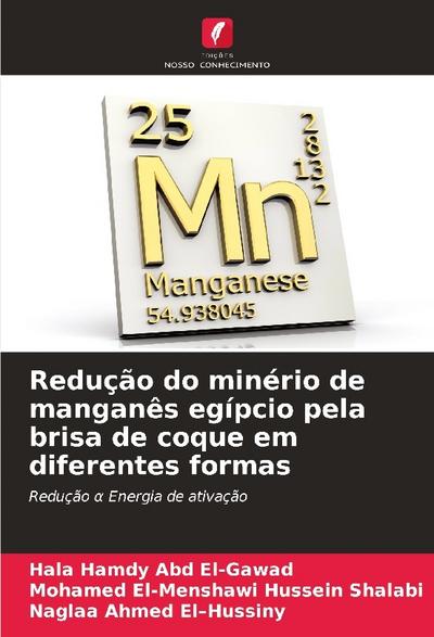 Redução do minério de manganês egípcio pela brisa de coque em diferentes formas