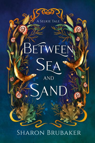 Between Sea and Sand, a sultry, Selkie Romantasy