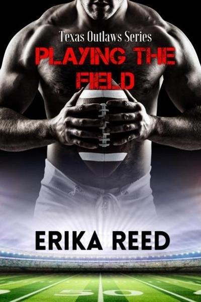 Playing The Field (Texas Outlaws Series)