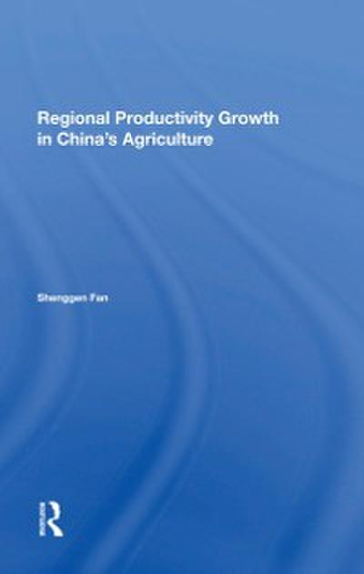 Regional Productivity Growth In China’’s Agriculture