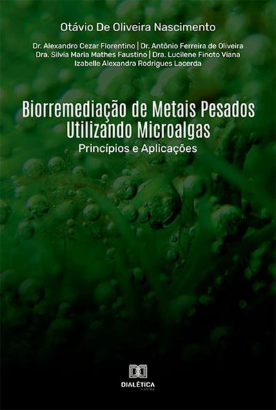 Biorremediação de Metais Pesados Utilizando Microalgas