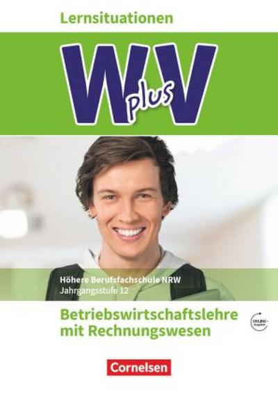 W plus V - Wirtschaft für Fachoberschulen und Höhere Berufsfachschulen - BWL mit Rewe -  Fachhochschulreife Nordrhein-Westfalen - Ausgabe 2019 - Band 2: 12. Jahrgangsstufe