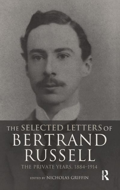 The Selected Letters of Bertrand Russell, Volume 1