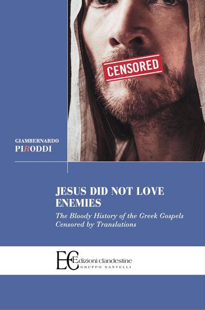 Jesus did not love enemies