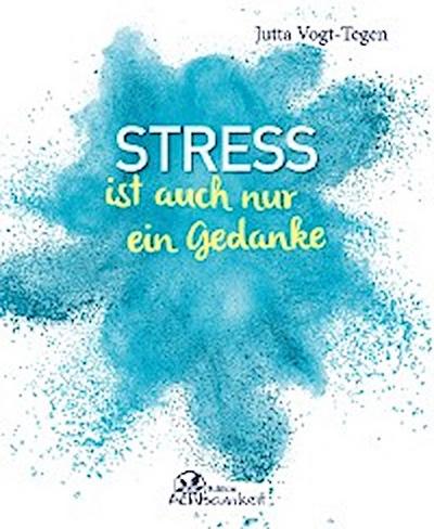 Stress ist auch nur ein Gedanke