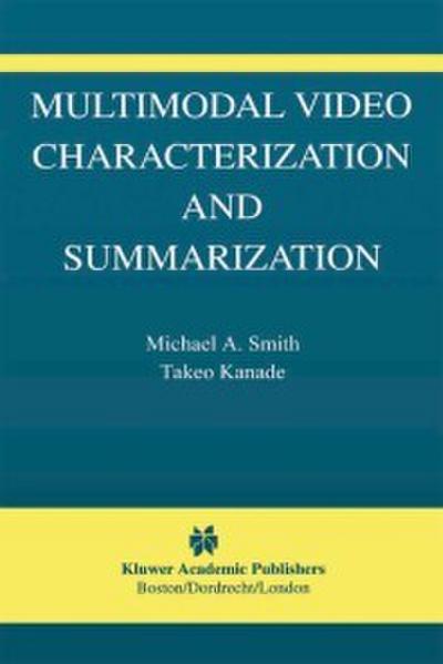 Multimodal Video Characterization and Summarization