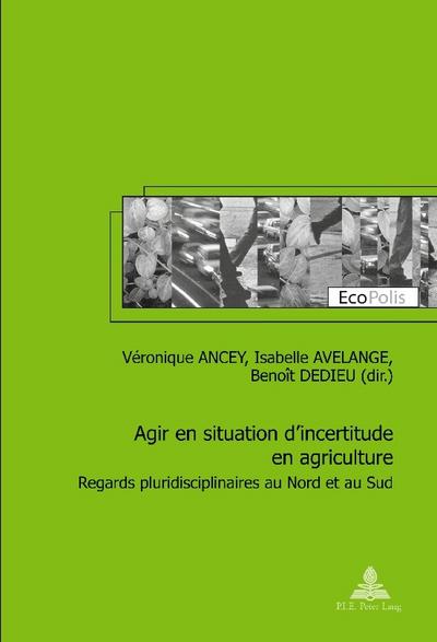 Agir en situation dincertitude en agriculture